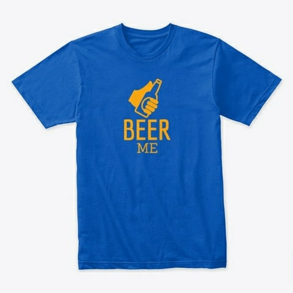 BEER ME T-Shirt